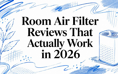 Room Air Filter Reviews That Actually Work in 2026