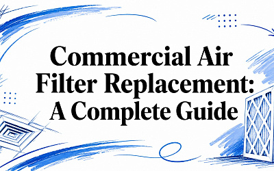Commercial Air Filter Replacement: A Complete Guide
