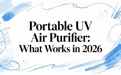 Portable UV Air Purifier: What Works in 2026
