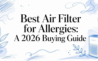 Best Air Filter for Allergies: A 2026 Buying Guide
