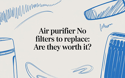 Air Purifier No Filters to Replace: Are They Worth It? Air Purifier No Filters to Replace: Are They Worth It?