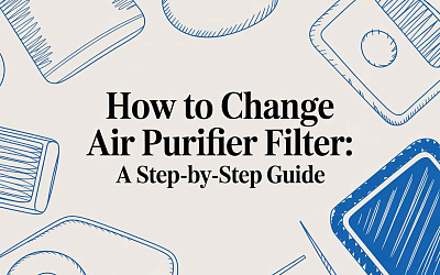 How to Change Air Purifier Filter: A Step-by-Step Guide How to Change Air Purifier Filter: A Step-by-Step Guide